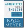 Imagem de Administre Suas Emoções, De Joyce Meyer. Editora Bello, Capa Mole Em Português, 2018