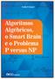 Imagem de Algoritmos Algébricos, o Smart Brain e o Problema P versus NP2022