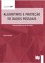 Imagem de Algoritmos e Proteção de Dados Pessoais: Tutela de Direitos na Era dos Perfis - Almedina Brasil