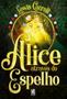 Imagem de Alice Através Do Espelho - Lewis Carroll - Capa Especial + Marcador De Páginas - CAMELOT EDITORA