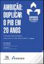 Imagem de Ambição: Duplicar o Pib em 20 Anos - 2 Edição - Almedina