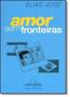 Imagem de Amor Sem Fronteiras - LAROUSSE - LAFONTE