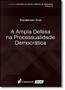 Imagem de Ampla Defesa na Processualidade Democrática, A - Vol.10 - Coleção Estudos da Escola Mineira de Processo - LUMEN JURIS