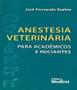 Imagem de Anestesia Veterinária Para Acadêmicos e Iniciantes