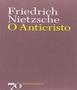 Imagem de ANTICRISTO, O - Autor: NIETZSCHE, FRIEDRICH - EDIÇOES 70