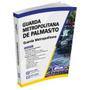 Imagem de Apostila Guarda Metropolitana de Palmas/TO 2023 - Guarda Metropolitano