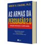 Imagem de As Armas da Persuasão 2.0: Edição atualizada e expandida