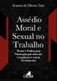 Imagem de Assédio Moral e Sexual no Trabalho: Teoria e Prática para Prevenção por meio do Compliance e outras Ferramentas