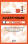 Imagem de Assertividade: em 1 Semana - Adote Um Comportamento Assertivo Comunicando-s