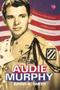 Imagem de Audie murphy: de soldado norte-americano mais condecorado na segunda guerra a astro de hollywood - GRUA LIVROS