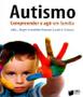 Imagem de Autismo - Compreender e Agir em Família - Lidel