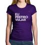 Imagem de Baby Look Algodão Eu prefiro viajar - Foca na Moda