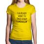 Imagem de Baby Look Algodão I already want to take a nap tomorrow - Foca na Moda