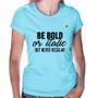 Imagem de Baby Look Be bold or italic, but never regular - Foca na Moda
