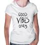 Imagem de Baby Look Good Vibes Only - Foca na Moda