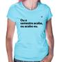 Imagem de Baby Look Ou o semestre acaba ou acabo eu - Foca na Moda