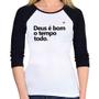 Imagem de Baby Look Raglan Deus é bom o tempo todo Manga 3/4 - Foca na Moda