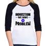 Imagem de Baby Look Raglan Houston, we have a problem Manga 3/4 - Foca na Moda