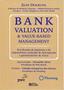 Imagem de Bank Valuation + Value-Based Management: Precificação de Depósitos e de Empréstimos, Avaliação de Desempenho e Gerenciamento de Riscos