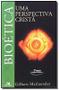 Imagem de Bioética - 2ª Edição: Uma perspectiva cristã - VIDA NOVA