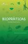 Imagem de Biopraticas: atividades experimentais - PACO EDITORIAL