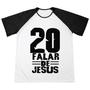 Imagem de Blusa Camisa Personalizada 20 Falar de Jesus Estampada Adulto Infantil  Plus Size Ótimo Acabamento