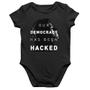 Imagem de Body Bebê Algodão Our Democracy Has Been Hacked - Foca na Moda