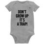 Imagem de Body Bebê Don't grow up, it's a trap! - Foca na Moda