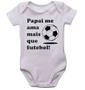 Imagem de Body infantil papai me ama mais que futebol roupinha de bebê