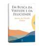 Imagem de Box - Em Busca da Virtude e da Felicidade - Vários Autores