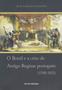 Imagem de Brasil e a Crise Do Antigo Regime Português (1788-1822) Sortido