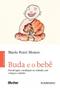 Imagem de Buda e o bebê: psicoterapia e meditação no trabalho com crianças e adultos - Edgard Blücher