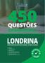 Imagem de Caderno de Questões Prefeitura de Londrina - PR - 450 Questões Gabaritadas