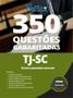 Imagem de Caderno de Questões TJ-SC - Técnico Judiciário Auxiliar - 350 Questões Gabaritadas