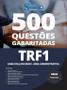 Imagem de Caderno de Questões TRF1 - Analista Judiciário - Área Administrativa - 500 Questões Gabaritadas