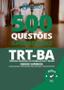 Imagem de Caderno de Questões TRT-BA (Ensino Superior) - 500 Questões Gabaritadas