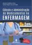 Imagem de Cálculo E Administração de Medicamentos na Enfermagem 6ª Edição - Editora Martinari
