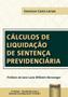 Imagem de Cálculos De Liquidação De Sentença Previdenciária - 4ª Edição (2022) - Juruá