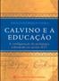 Imagem de Calvino e a educaçao