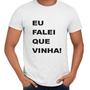 Imagem de Camisa Eu Falei Que Vinha Frases