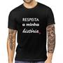 Imagem de Camiseta Adulto Preto Respeita Minha História Frases