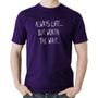 Imagem de Camiseta Algodão Always Late But Worth The Wait - Foca na Moda