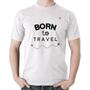 Imagem de Camiseta Algodão Born to travel - Foca na Moda