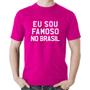 Imagem de Camiseta Algodão Eu sou famoso no Brasil - Foca na Moda