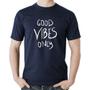 Imagem de Camiseta Algodão Good Vibes Only - Foca na Moda