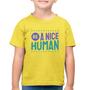 Imagem de Camiseta Algodão Infantil Be A Nice Human  - Foca na Moda