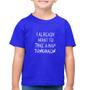 Imagem de Camiseta Algodão Infantil I already want to take a nap tomorrow - Foca na Moda