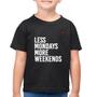 Imagem de Camiseta Algodão Infantil Less Mondays More Weekends - Foca na Moda