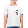 Imagem de Camiseta Algodão Infantil Ok, but no. - Foca na Moda