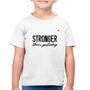 Imagem de Camiseta Algodão Infantil Stronger than yesterday - Foca na Moda